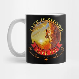 Rock Climbing Life Is Short Live It Hiking Outdoor Adventure Mug